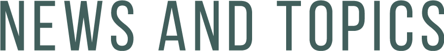 NEWS AND TOPICS